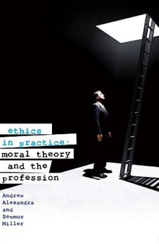 Kniha Ethics in Practice Seumas Miller