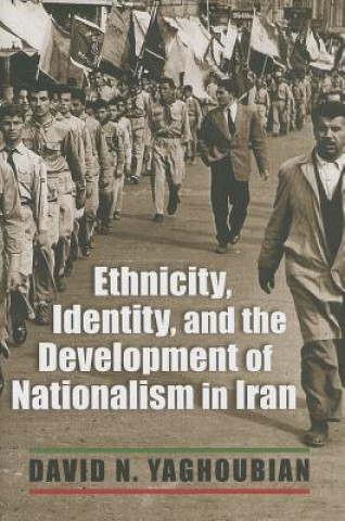 Knjiga Ethnicity, Identity, and the Development of Nationalism in Iran David Yaghoubian