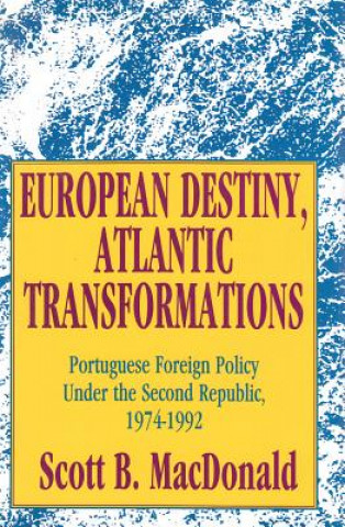 Książka European Destiny, Atlantic Transformations Scott B. MacDonald