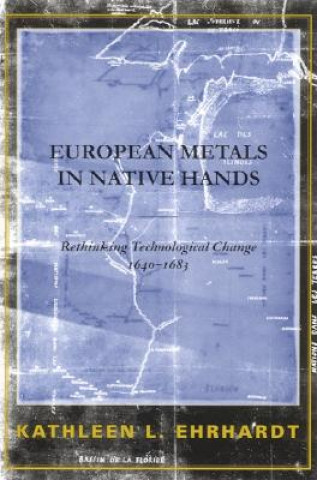 Book European Metals in Native Hands Kathleen L. Ehrhardt