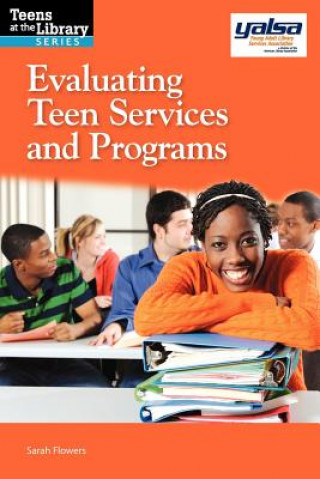 Carte Evaluating Teen Services and Programs Sarah Flowers