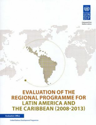 Książka Evaluation of the regional programme for Latin America and the Caribbean (2008-2013) United Nations Development Programme