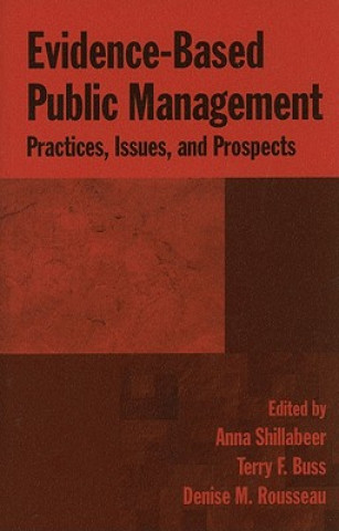 Kniha Evidence-Based Public Management: Practices, Issues and Prospects Anna Shillabeer