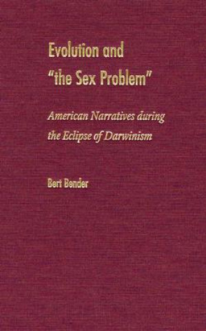 Knjiga Evolution and the Sex Problem Bert Bender