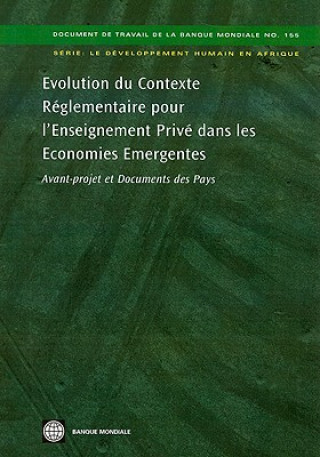 Книга Evolution du Contexte Reglementaire pour l'Enseignement Prive dans les Economies Emergentes: World Bank