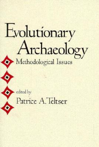 Carte Evolutionary Archaeology Patrice A. Teltser