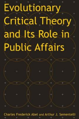 Kniha Evolutionary Critical Theory and Its Role in Public Affairs Sementelli