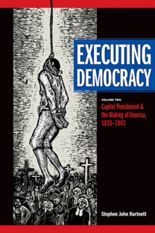 Kniha Executing Democracy Stephen John Hartnett