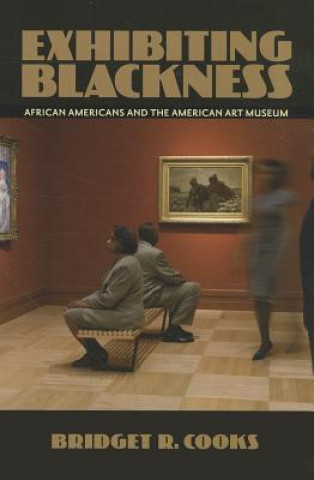 Book Exhibiting Blackness Bridget R. Cooks