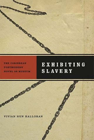 Livre Exhibiting Slavery Vivian Nun Halloran