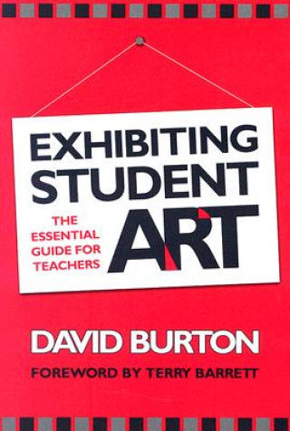 Książka Exhibiting Student Art David Burton