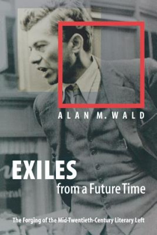 Buch Exiles from a Future Time Alan M. Wald