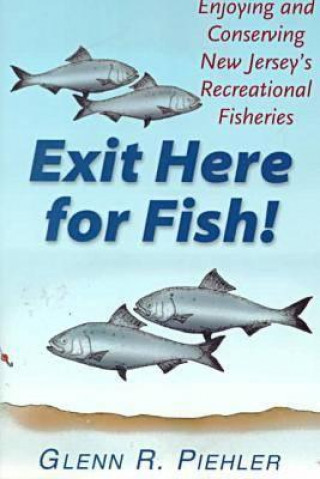 Carte Exit Here for Fish! Glenn R. Piehler