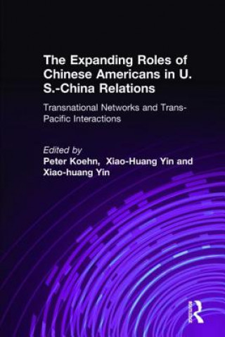 Buch Expanding Roles of Chinese Americans in U.S.-China Relations Peter Koehn