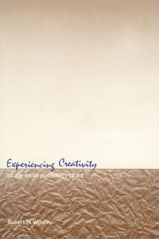 Könyv Experiencing Creativity Robert N. Wilson
