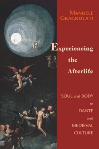 Книга Experiencing the Afterlife Manuele Gragnolati