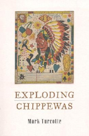 Knjiga Exploding Chippewas Mark Turcotte