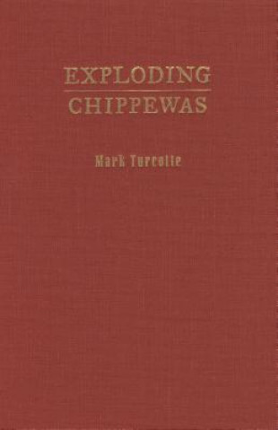 Knjiga Exploding Chippewas Mark Turcotte