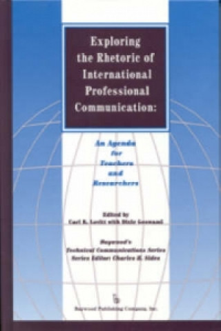 Книга Exploring the Rhetoric of International Professional Communication Carl R. Lovitt