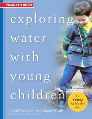 Kniha Exploring Water with Young Children Trainer's Guide Karen Worth