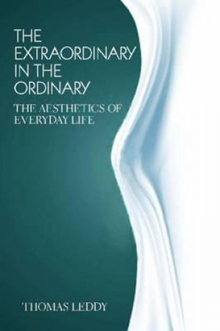 Kniha Extraordinary in the Ordinary Thomas Leddy