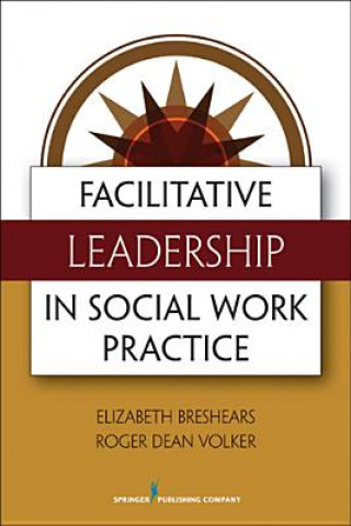 Libro Facilitative Leadership for Social Workers Roger Dean Volker