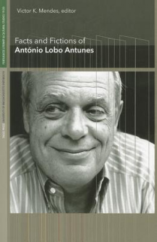 Книга Facts and Fictions of Antonio Lobo Antunes Victor K. Mendes