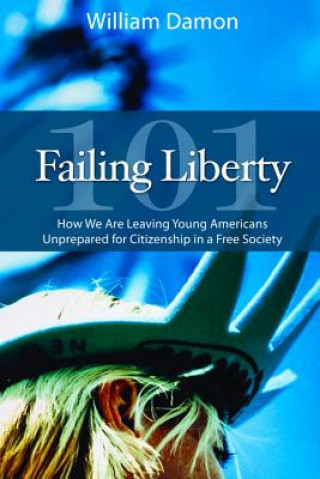 Książka Failing Liberty 101 William Damon