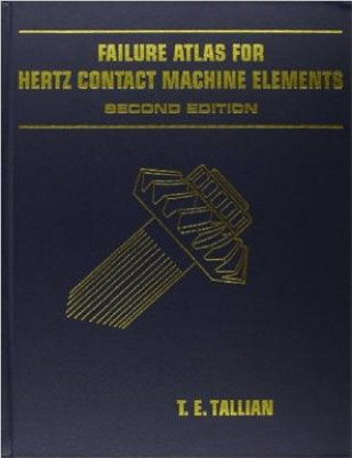 Könyv Failure Atlas for Hertz Contact Machine Elements T.E. Tallian
