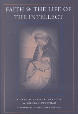 Livre Faith and the Life of the Intellect Richard John Neuhaus