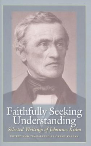 Buch Faithfully Seeking Understanding Johannes Von Kuhn