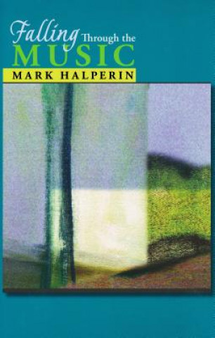 Βιβλίο Falling Through the Music Mark Halperin