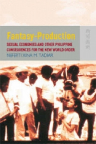 Książka Fantasy Production - Sexual Economies and Other Philippine Consequences for the New World Order Neferti Xina M. Tadiar