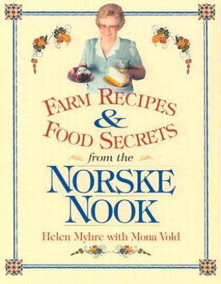 Könyv Farm Recipes and Food Secrets from the Norske Nook Mona Vold