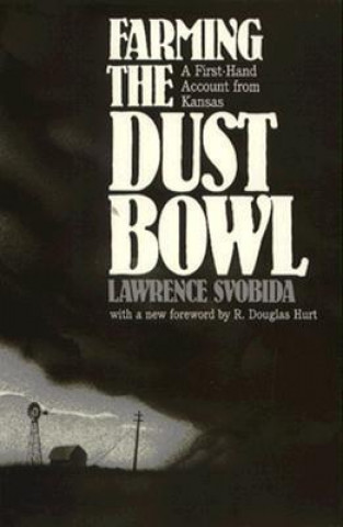 Könyv Farming the Dust Bowl Lawrence Svobida