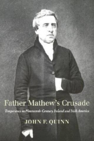 Knjiga Father Mathew's Crusade John F. Quinn