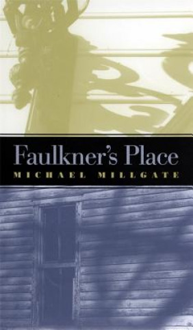 Книга Faulkner's Place Michael Millgate