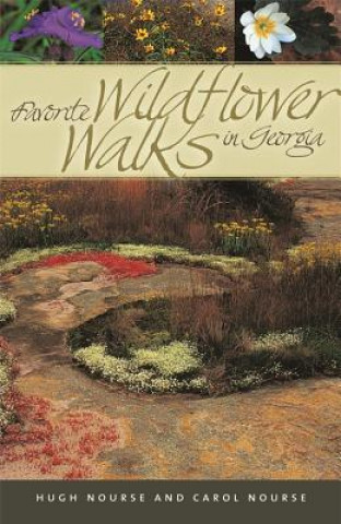 Kniha Favorite Wildflower Walks in Georgia Carol Nourse