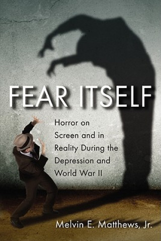Knjiga Fear Itself Melvin E. Matthews