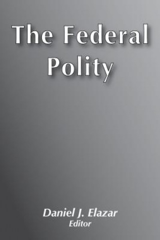 Könyv Federal Polity Elazar