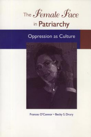 Książka Female Face in Patriarchy Becky S. Drury