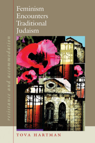 Książka Feminism Encounters Traditional Judaism - Resistance and Accommodation Tova Hartman