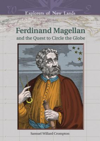 Kniha Ferdinand Magellan and the Quest to Circle the Globe Samuel Willard Crompton