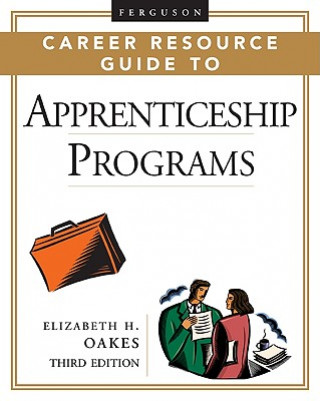 Knjiga Ferguson Career Resource Guide to Apprenticeship Programs Elizabeth H Oakes