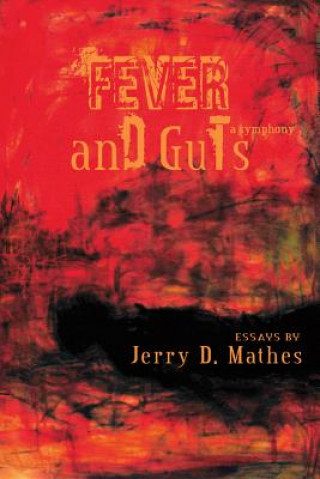 Könyv Fever and Guts Jerry D. Mathes