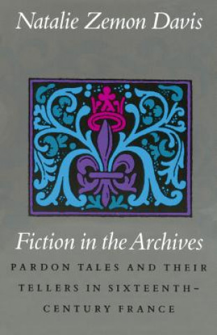 Kniha Fiction in the Archives Natalie Zemon Davis