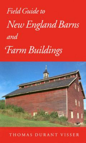 Книга Field Guide to New England Barns and Farm Buildings Thomas Durant Visser