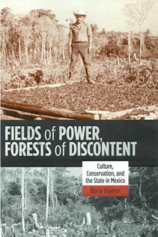 Kniha FIELDS OF POWER, FORESTS OF DISCONTENT Nora Haenn