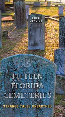 Książka Fifteen Florida Cemeteries Lola Haskins