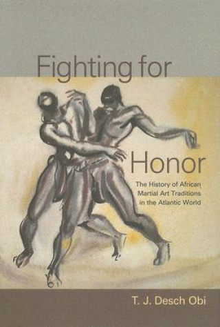 Book Fighting for Honor M. Thomas J. Desch-Obi